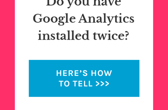 How to Tell if You Have Google Analytics Installed Twice